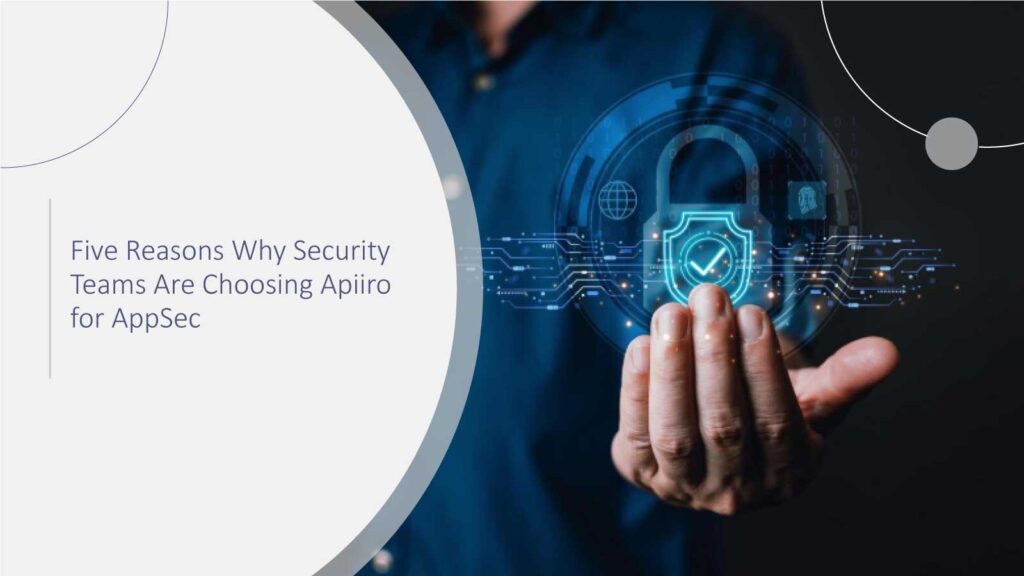 Five-Reasons-Why-Security-Teams-Are-Choosing-Apiiro-for-AppSec