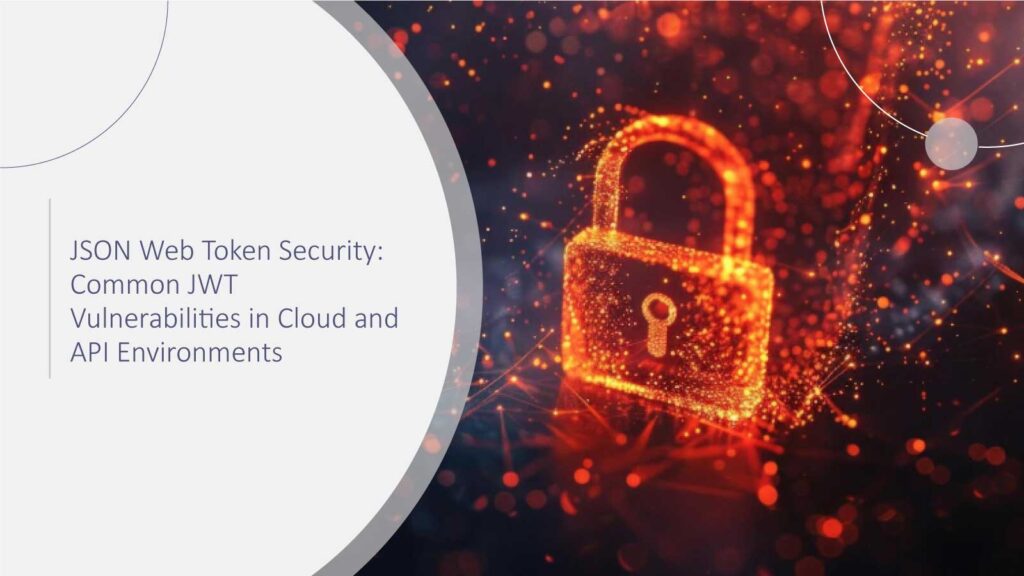 JSON-Web-Token-Security-Common-JWT-Vulnerabilities-in-Cloud-and-API-Environments