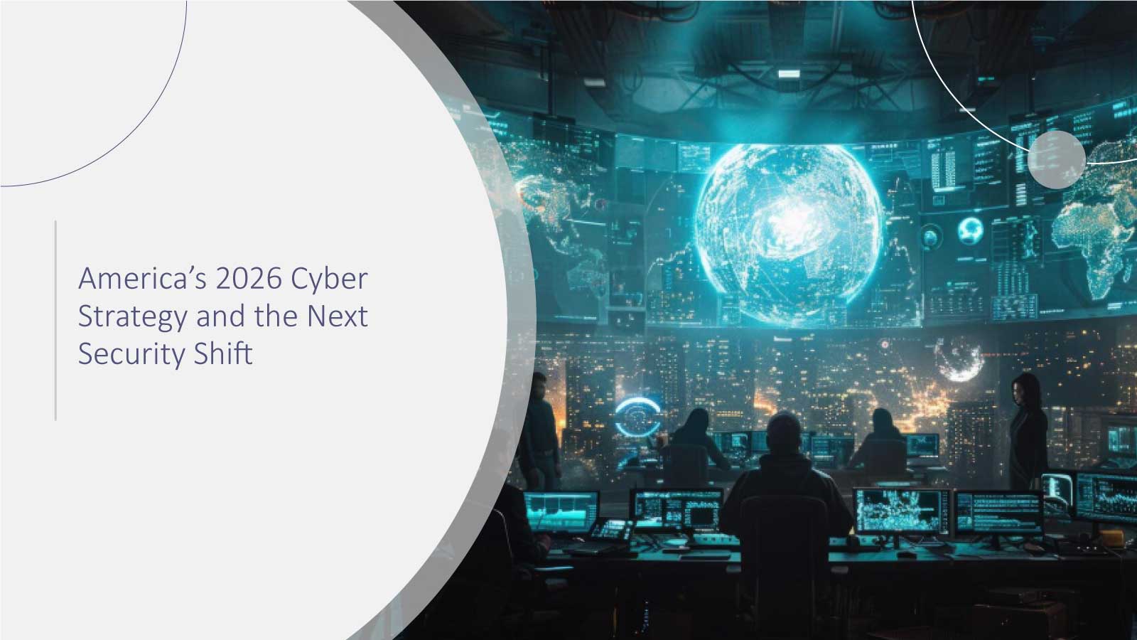 America’s-2026-Cyber-Strategy-and-the-Next-Security-Shift