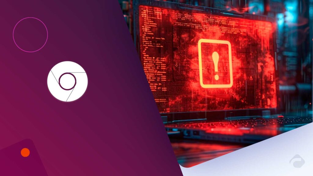 CISA Warns of Actively Exploited Chrome 0-Day Flaws