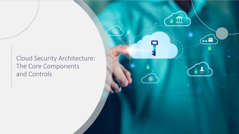 Core Controls Cloud Security Architecture: Core Components and Controls