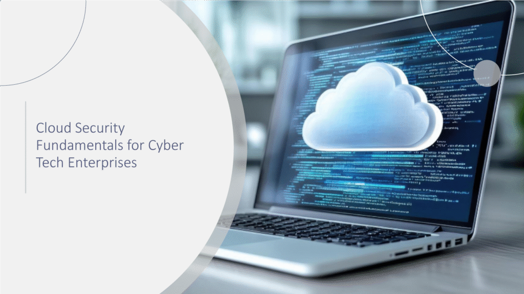 Cloud-Security-Fundamentals-for-Cyber-Tech-Enterprises