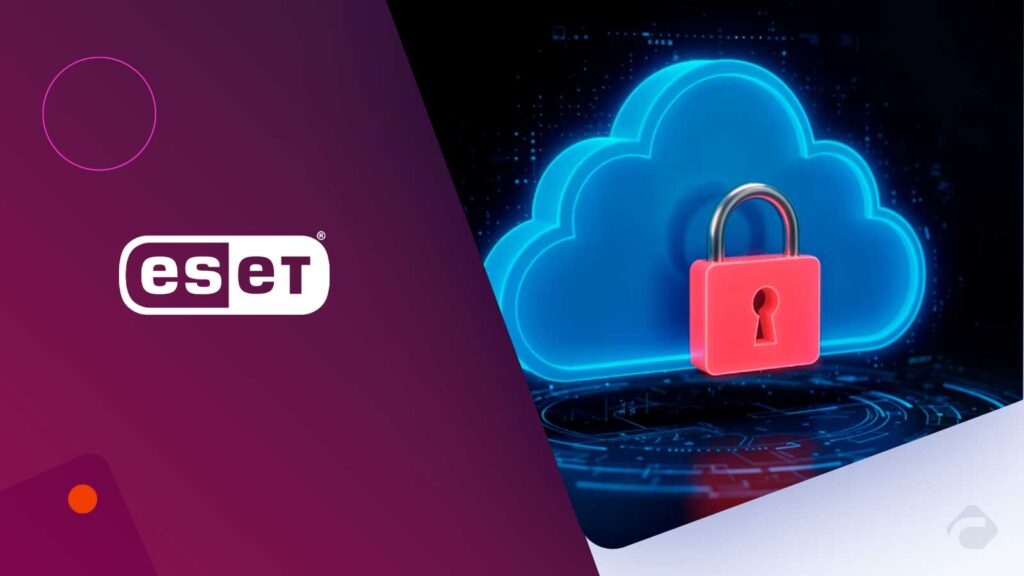 ESET Expands PROTECT Platform With Cloud Security Tools