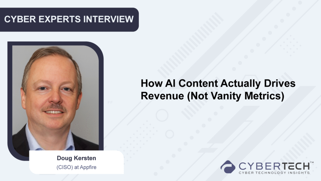 CyberTech Top Voice Interview with Doug Kersten, CISO at Appfire