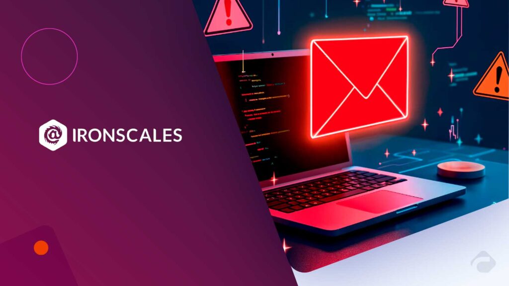 IRONSCALES Unveils ‘Email Attack of the Day’ to Tackle Rising Phishing Threats