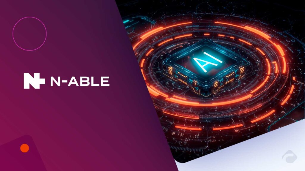 N-able Enhances AI Driven SOC for Cyber Resilience