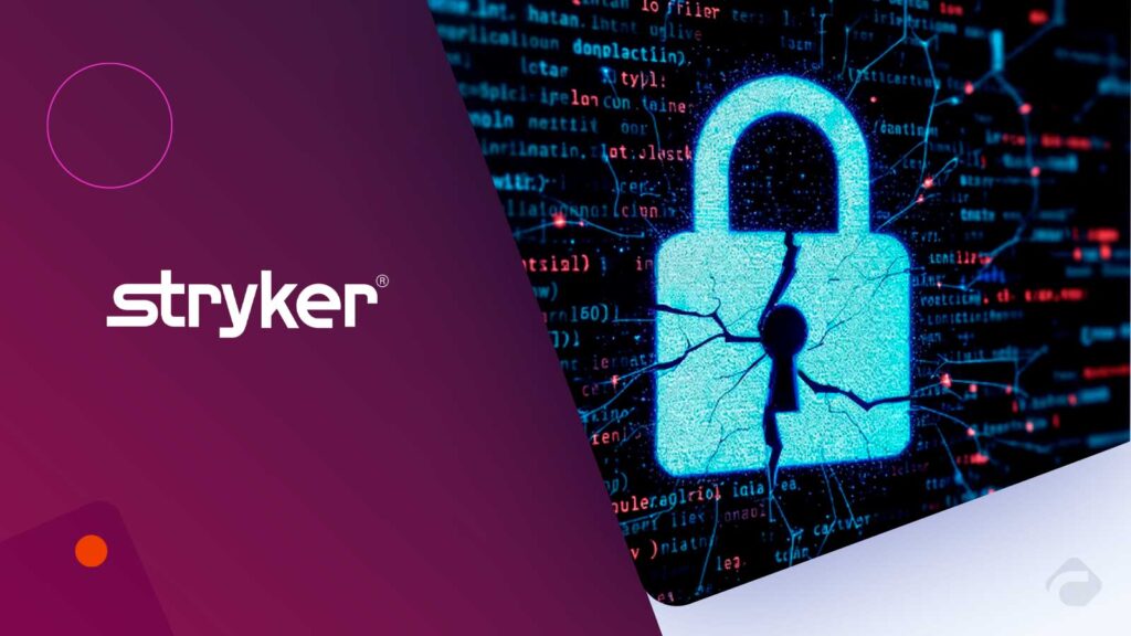 Stryker Cyberattack Disrupts Manufacturing and Shipping