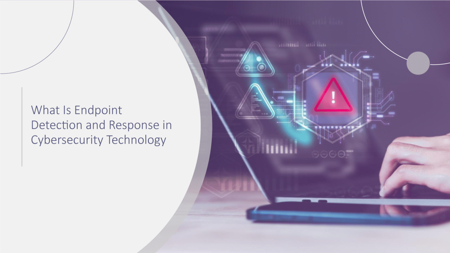 What Is Endpoint Detection and Response in Cyber Technology