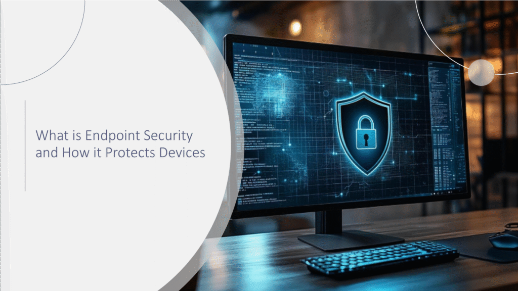What-is-Endpoint-Security-and-How-it-Protects-Devices