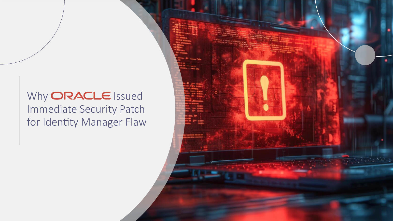 Why-Oracle-Issued-Immediate-Security-Patch-for-Identity-Manager-Flaw