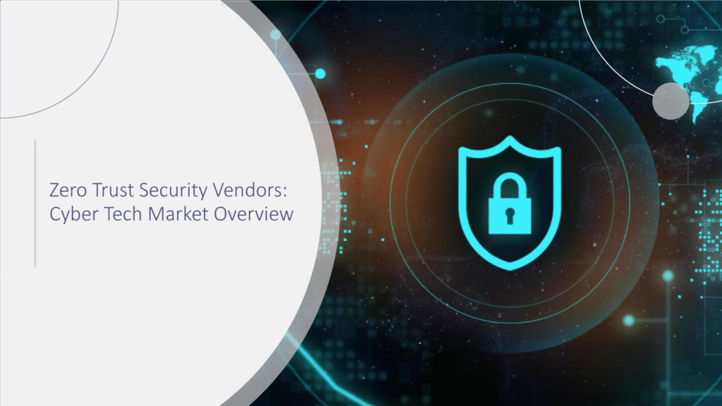 Zero-Trust-Security-Vendors-Cyber-Tech-Market-Overview