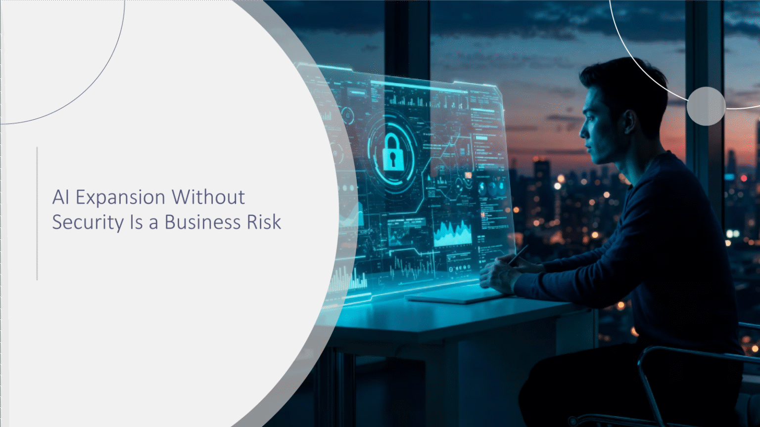 AI Expansion Without Security Is a Business Risk