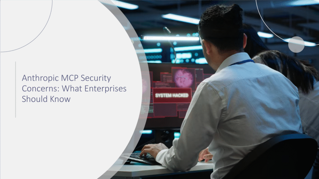 Anthropic-MCP-Security-Concerns-What-Enterprises-Should-Know