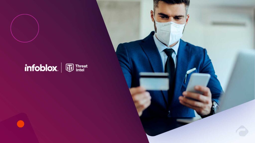 Infoblox Exposes Malware-as-a-Service Banking Fraud Operation