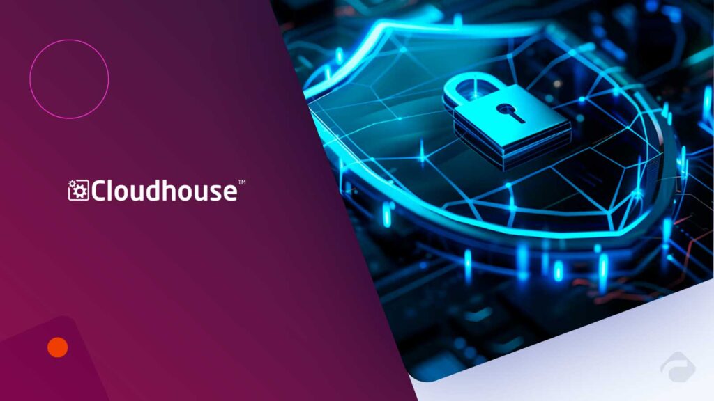 Cloudhouse Launches Cyber Essentials Readiness Tool