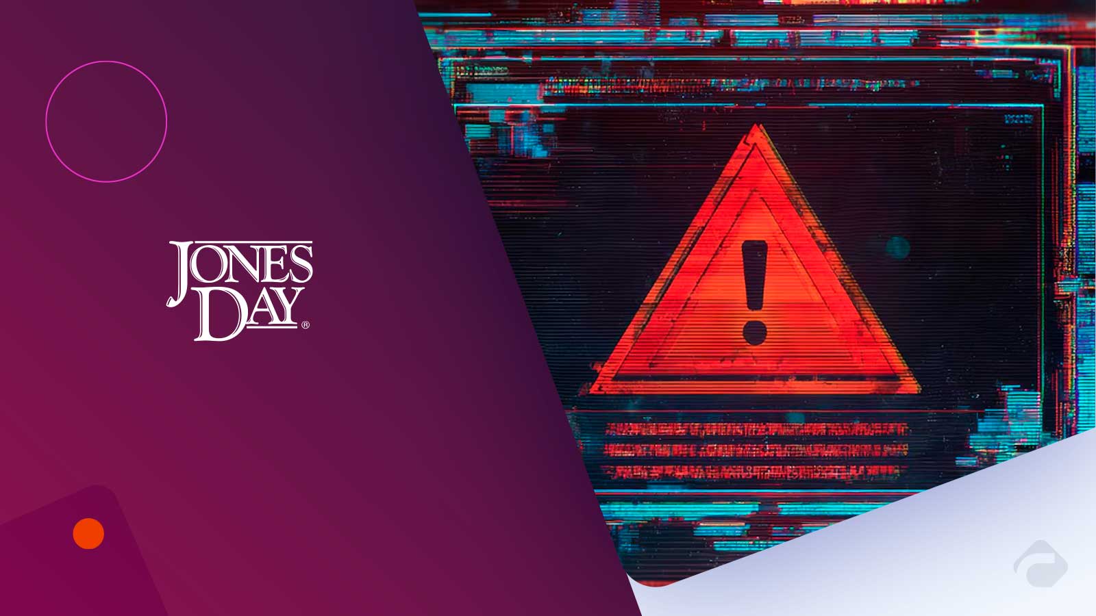 Jones Day Cyberattack Leaks Sensitive Client Data