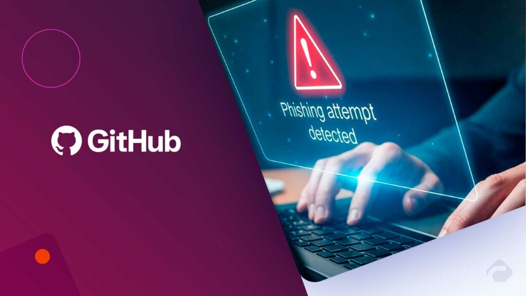 GitHub OAuth Phishing Uses Issue Alerts To Steal Access