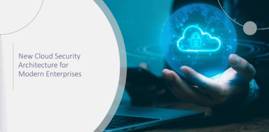 New-Cloud-Security-Architecture-for-Modern-Enterprises