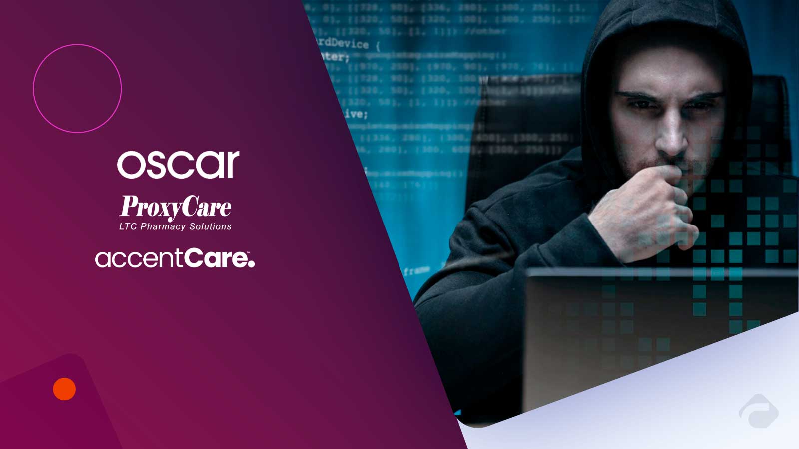 Data Breaches Hit ProxyCare, Oscar Health, AccentCare