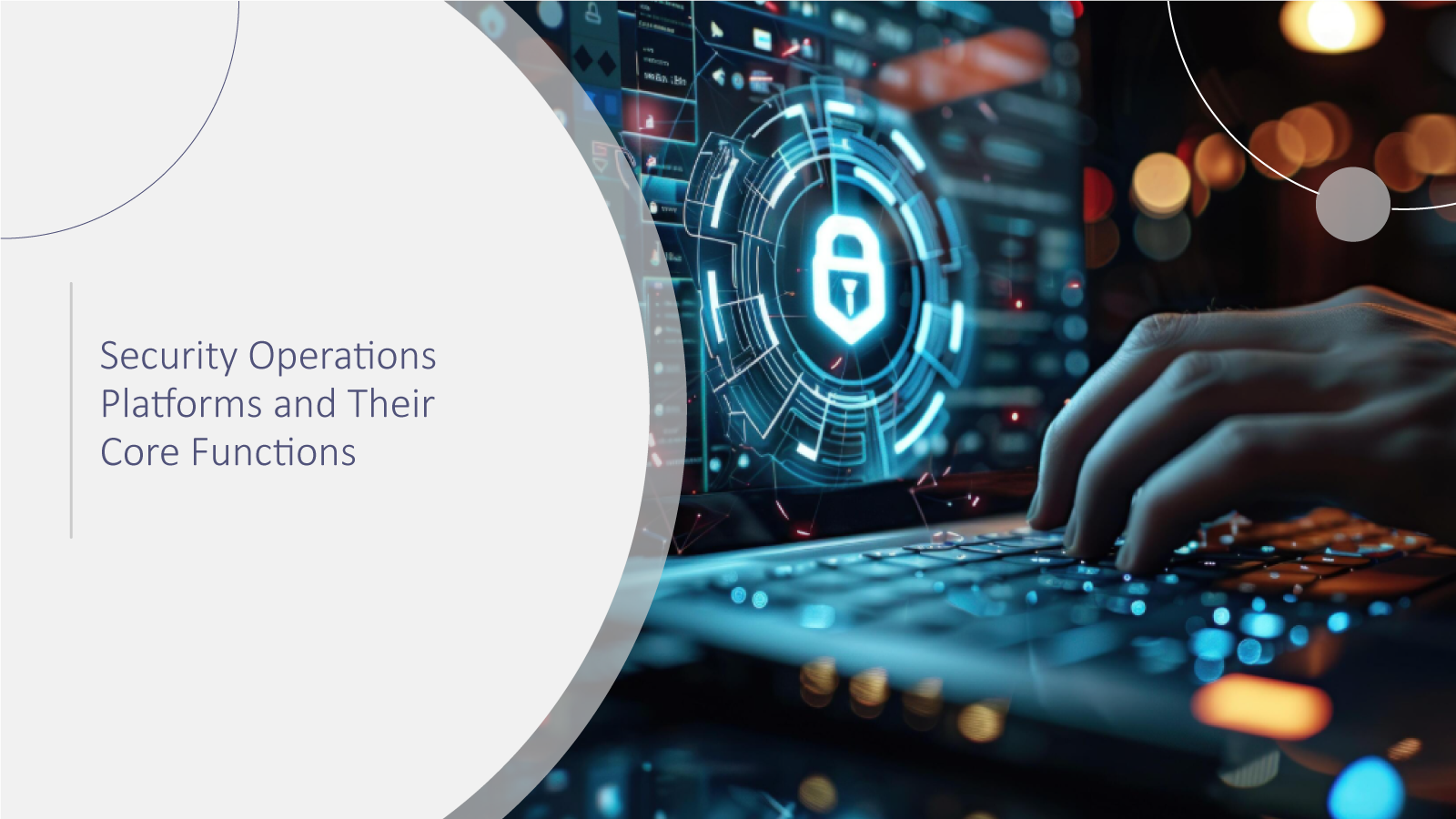 Security-Operations-Platforms-and-Their-Core-Functions
