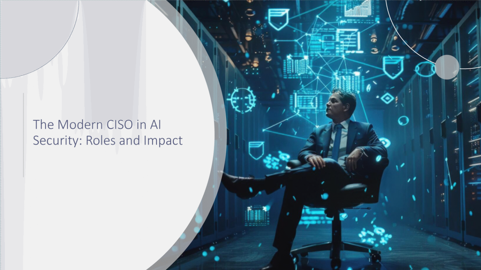 The Modern CISO in AI Security: Roles and Impact
