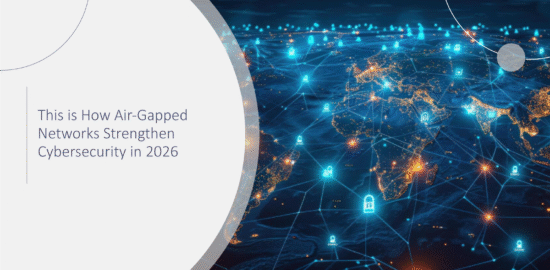 This-is-How-Air-Gapped-Networks-Strengthen-Cybersecurity-in-2026