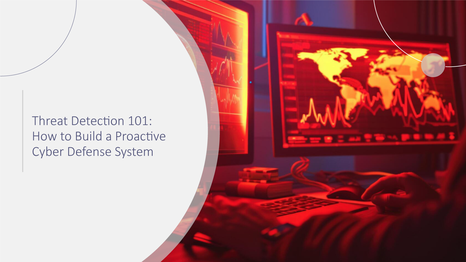 Threat-Detection-101-How-to-Build-a-Proactive-Cyber-Defense System