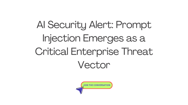 Prompt Injection Emerges as Critical AI Security Threat