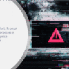 AI Security Alert Prompt Injection Emerges as a Critical Enterprise Threat Vector