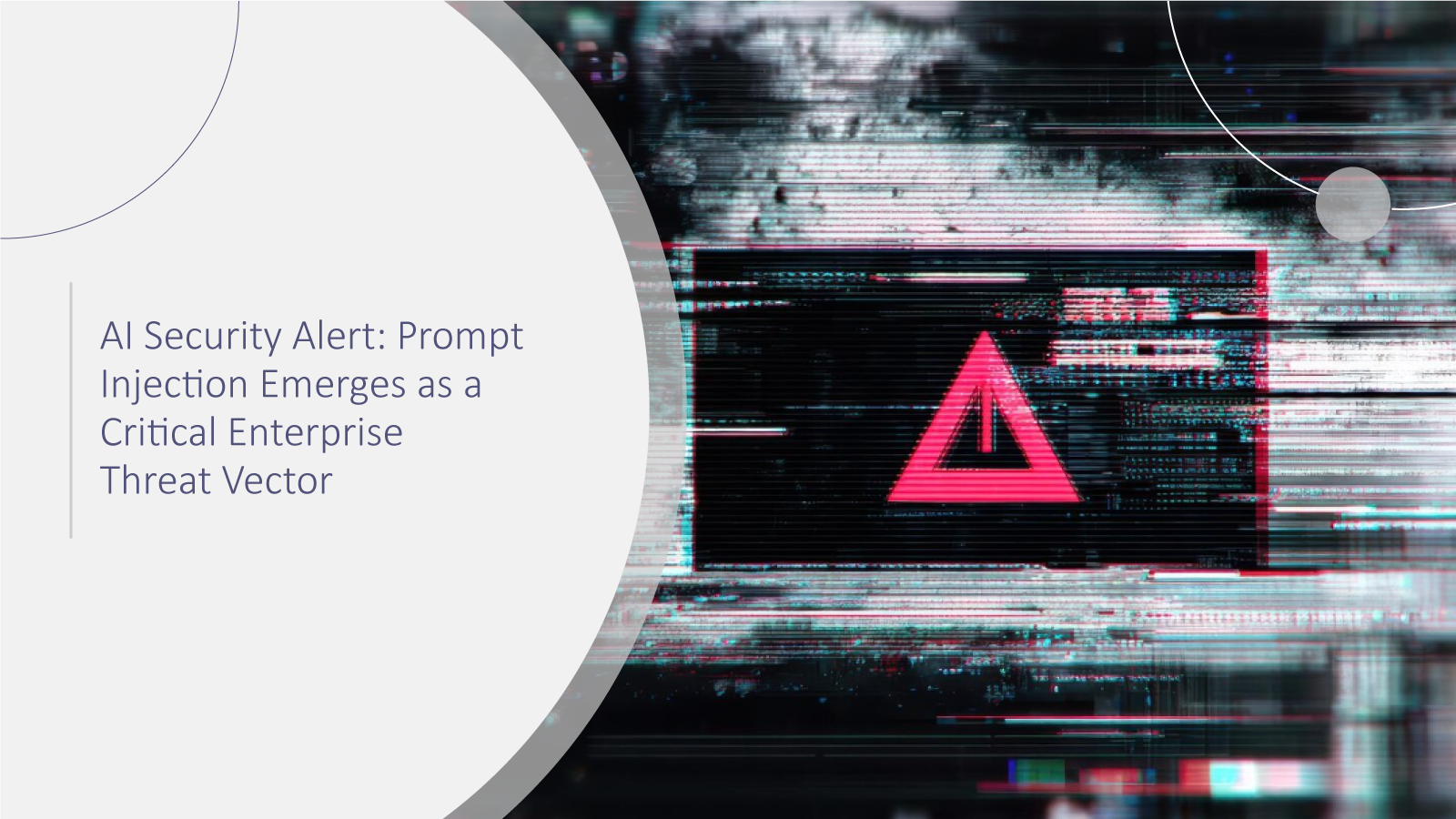 AI Security Alert Prompt Injection Emerges as a Critical Enterprise Threat Vector