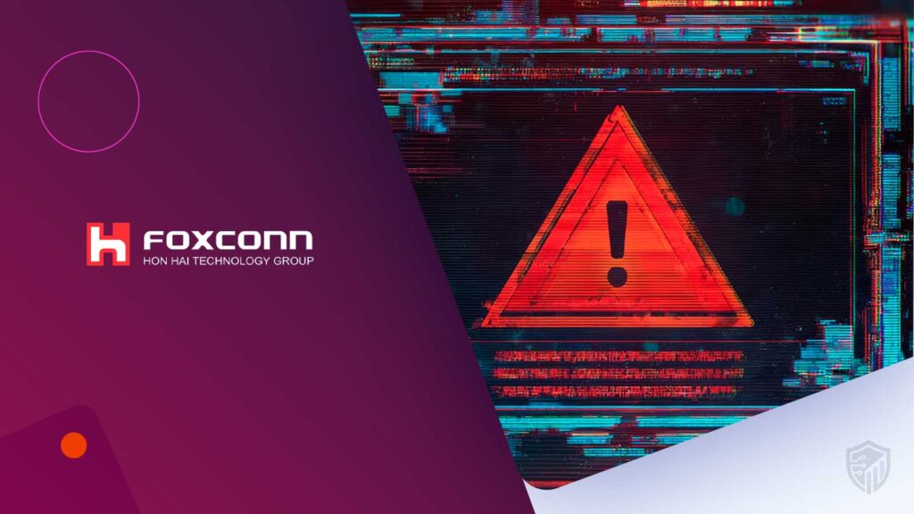 Foxconn Cyberattack Highlights Continued Manufacturing Sector Exposure to Ransomware
