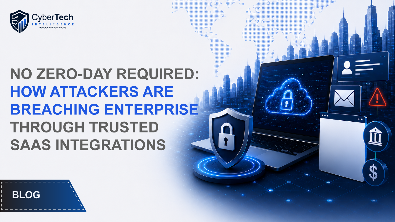 No Zero-Day Required: How Attackers Are Breaching Enterprise Through Trusted SaaS Integrations