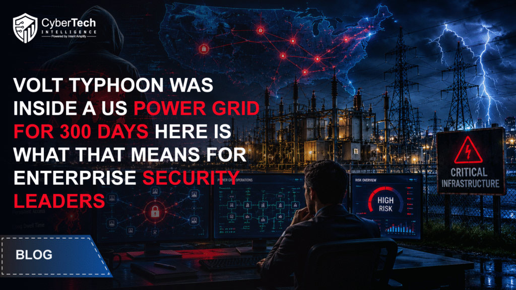 Volt-Typhoon-Was-Inside-a-US-Power-Grid-for-300-Days-Here-Is-What-That-Means-for-Enterprise-Security-Leaders