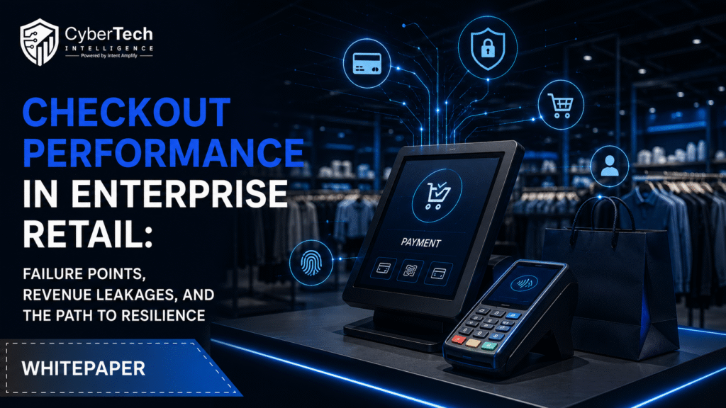 Checkout Performance in Enterprise Retail: Failure Points, Revenue Leakages, and the Path to Resilience
