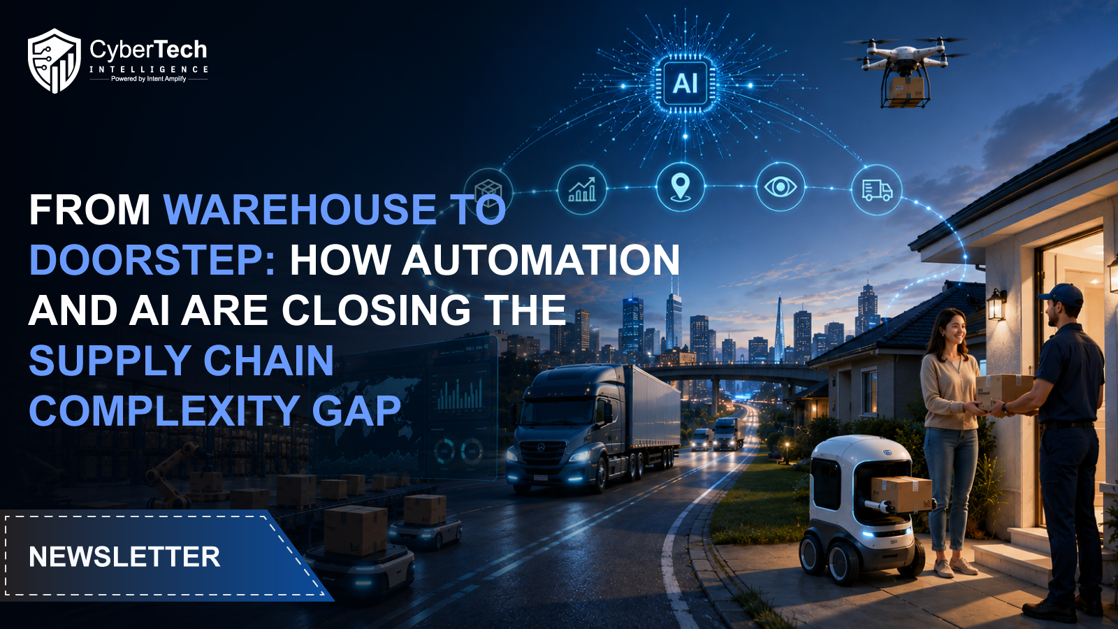 From Warehouse to Doorstep: How Automation and AI Are Closing the Supply Chain Complexity Gap