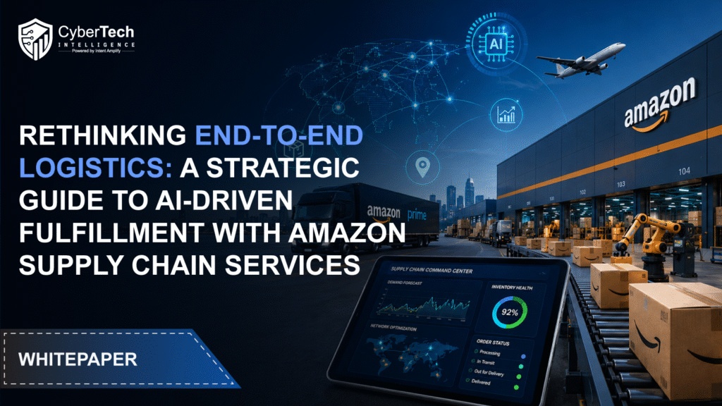 Rethinking End-to-End Logistics: A Strategic Guide to AI-Driven Fulfillment with Amazon Supply Chain Services